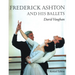 Frederick Ashton and His Ballets