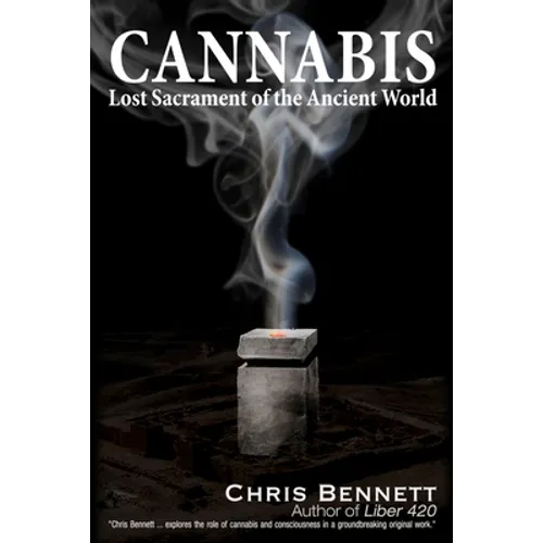 Cannabis: Lost Sacrament of the Ancient World