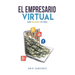 El Empresario Virtual: Un Libro de Desarrollo personal y economía