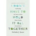 I Don't Have to Hold It All Together: Cultivating the Peace of Eden When Feeling Overwhelmed
