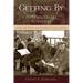 Getting by in Postsocialist Romania: Labor, the Body, & Working-Class Culture