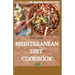 The Easy Mediteranean Diet Cookbook 2021: The Complete Guide on How to Effectively Lose Weight Fast, Affordable Recipes that Beginners and Busy People