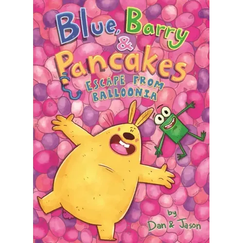 Blue, Barry & Pancakes: Escape from Balloonia