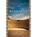 Resilient Faith: How the Early Christian Third Way Changed the World