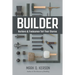 Builder: Builders & Tradesmen Tell Their Stories