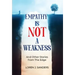 Empathy Is Not A Weakness: And Other Stories from The Edge