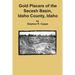 Gold Placers of the Secesh Basin, Idaho County, Idaho