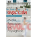 Media, Persuasion and Propaganda