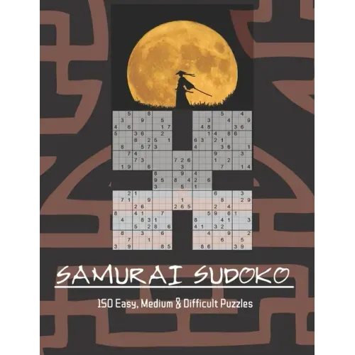 Samurai Sudoko Puzzle Book: 150, five in one Samurai Sudoko Puzzles including Easy, Medium and Hard levels. Solutions Included.