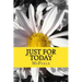 Just For Today
