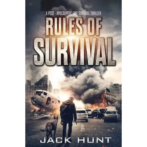 Rules of Survival: A Post-Apocalyptic EMP Survival Thriller