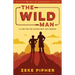 The Wild Man: A Clear Path for Guiding Boys into Manhood