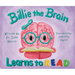 Billie the Brain Learns to Read