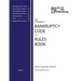 The Attorney's Bankruptcy Code and Rules Book