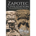Zapotec Civilization: A History from Beginning to End