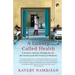 A Luxury Called Health a Doctor's Journey Through the Art, the Science and the Trickery of Medicine