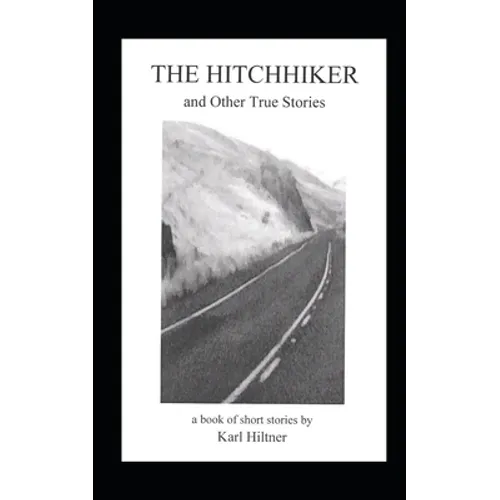 THE HITCHHIKER and Other True Stories