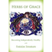 Herbs of Grace: Becoming Independently Healthy