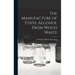 The Manufacture of Ethyl Alcohol From Wood Waste