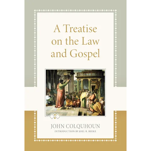 A Treatise on the Law and Gospel