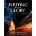 Writing in the Glory: Living from Your Heart to Release a Book that will Impact the World