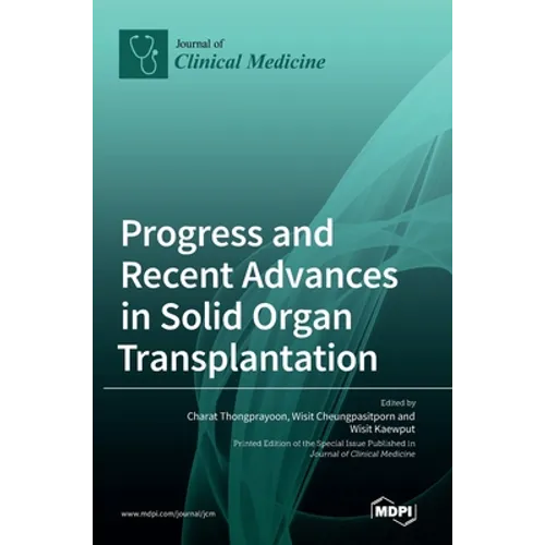 Progress and Recent Advances in Solid Organ Transplantation