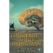 The Dangerous Mind of a Dying Man