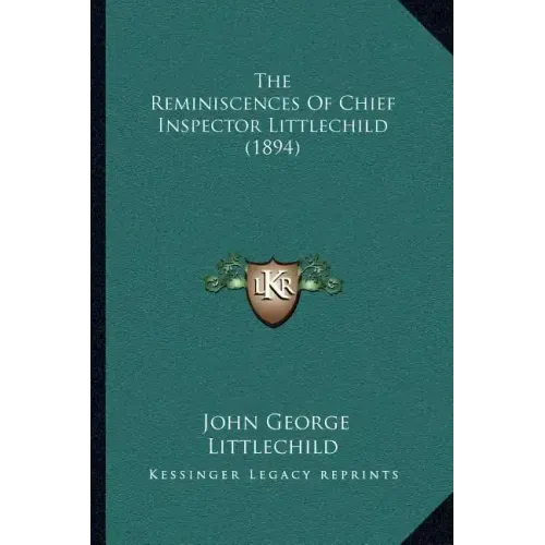 The Reminiscences Of Chief Inspector Littlechild (1894)
