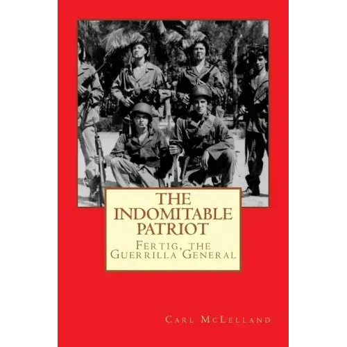 The Indomitable Patriot: Fertig, the Guerrilla General