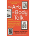 The Art of Body Talk: How to Decode Gestures, Mannerisms, and Other Non-Verbal Messages