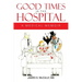 Good Times in the Hospital: A Medical Memoir