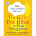 Instant Pot Bible: The Next Generation: 350 Totally New Recipes for Every Size and Model