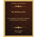 The Medicine Man: A Sociological Study of the Character and Evolution of Shamanism