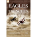 Eagles Over the Trenches: Two First Hand Accounts of the American Escadrille at War in the Air During World War 1-Flying For France: With the American