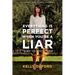 Everything Is Perfect When You're a Liar