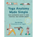 Yoga Anatomy Made Simple: Your Illustrated Guide to Form, Function, and Posture Groups