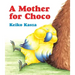 A Mother for Choco