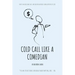 Cold Call Like a Comedian