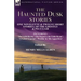 The Haunted Dusk Stories: One Novelette & Twelve Short Stories, of the Ghostly & Peculiar Including 'The Little Room, ' 'The Sequel to the Little Room