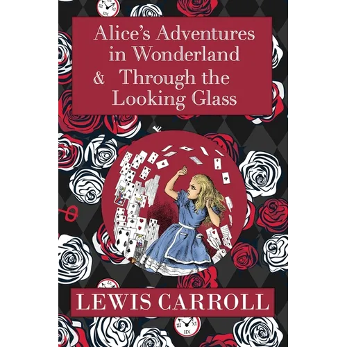 The Alice in Wonderland Omnibus Including Alice's Adventures in Wonderland and Through the Looking Glass (with the Original John Tenniel Illustrations