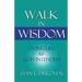 Walk in Wisdom: Living Life as God Intended