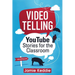 Videotelling: YouTube Stories for the Classroom