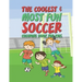 The Coolest Most Fun Soccer Coloring Book For Kids: 25 Fun Designs For Boys And Girls - Perfect For Young Children
