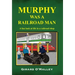 Murphy Was a Railroad Man