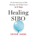 Healing Sibo: Fix the Real Cause of Ibs, Bloating, and Weight Issues in 21 Days