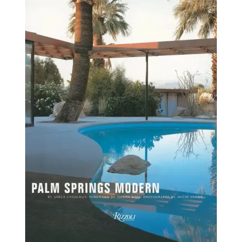 Palm Springs Modern: Houses in the California Desert