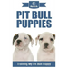 Pit Bull Puppies: Training My Pit Bull Puppy