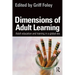 Dimensions of Adult Learning: Adult Education and Training in a Global Era