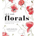 Ink and Wash Florals: Stunning Botanical Projects in Watercolor and Ink