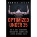 Optimized Under 35: How to Boost Testosterone, Increase Your Sex Drive, and Achieve Incredible Health